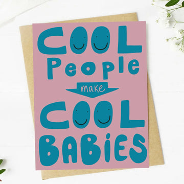 "Cool People Make Cool Babies" New Parent Card